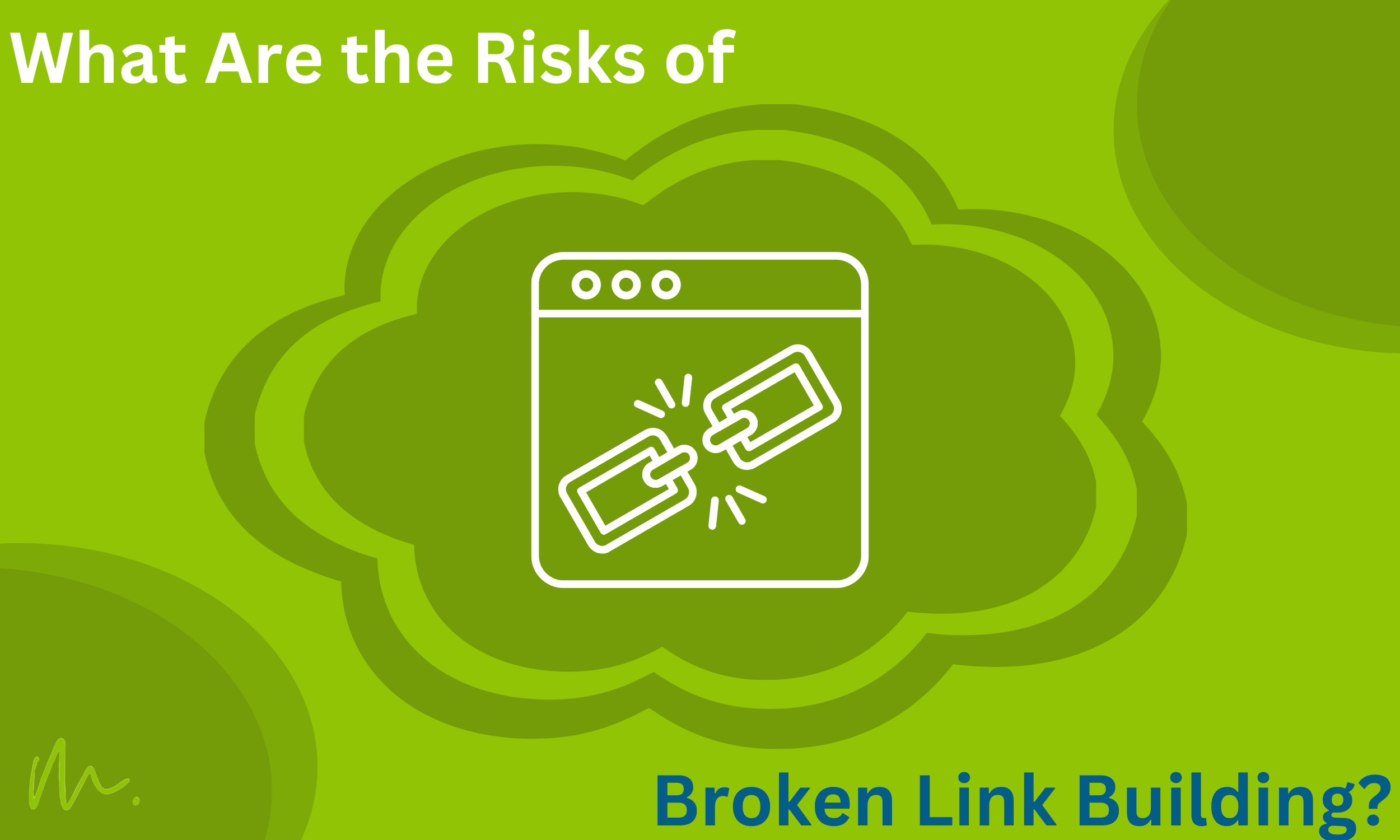 What Are the Risks of Broken Link Building?