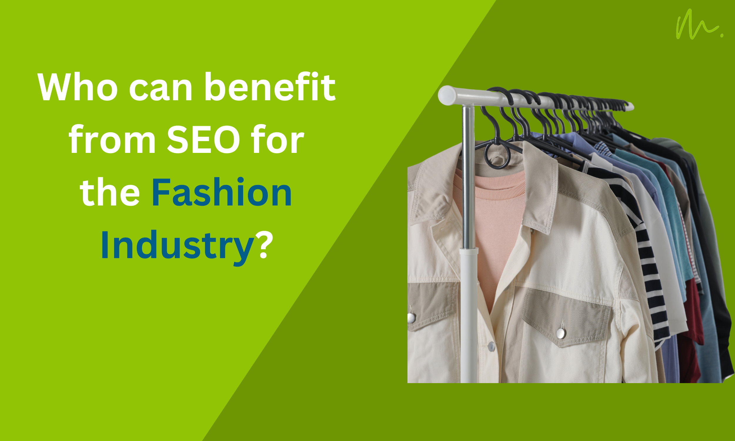 Who can benefit from SEO for the Fashion industry?