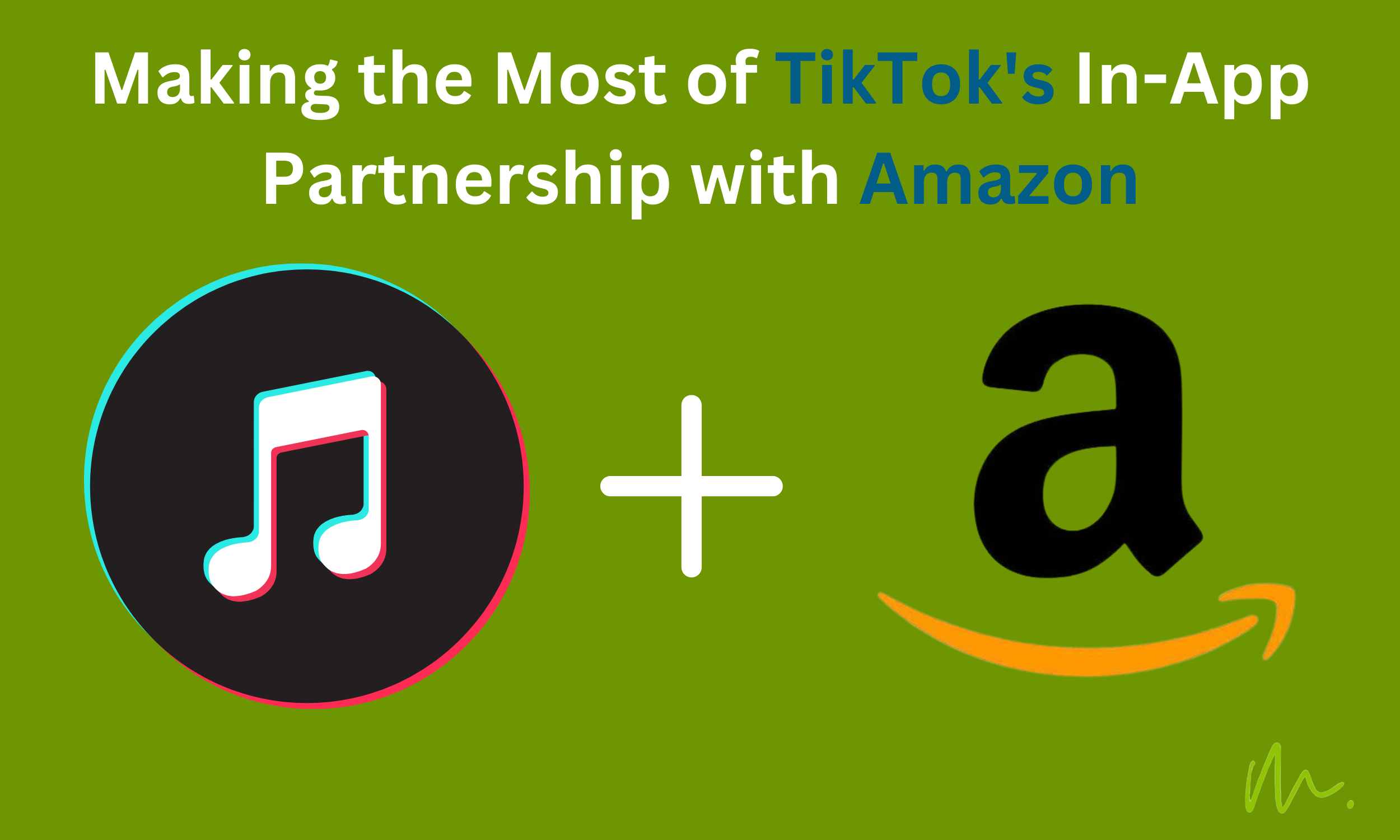 Making the Most of TikTok's In-App Partnership with Amazon