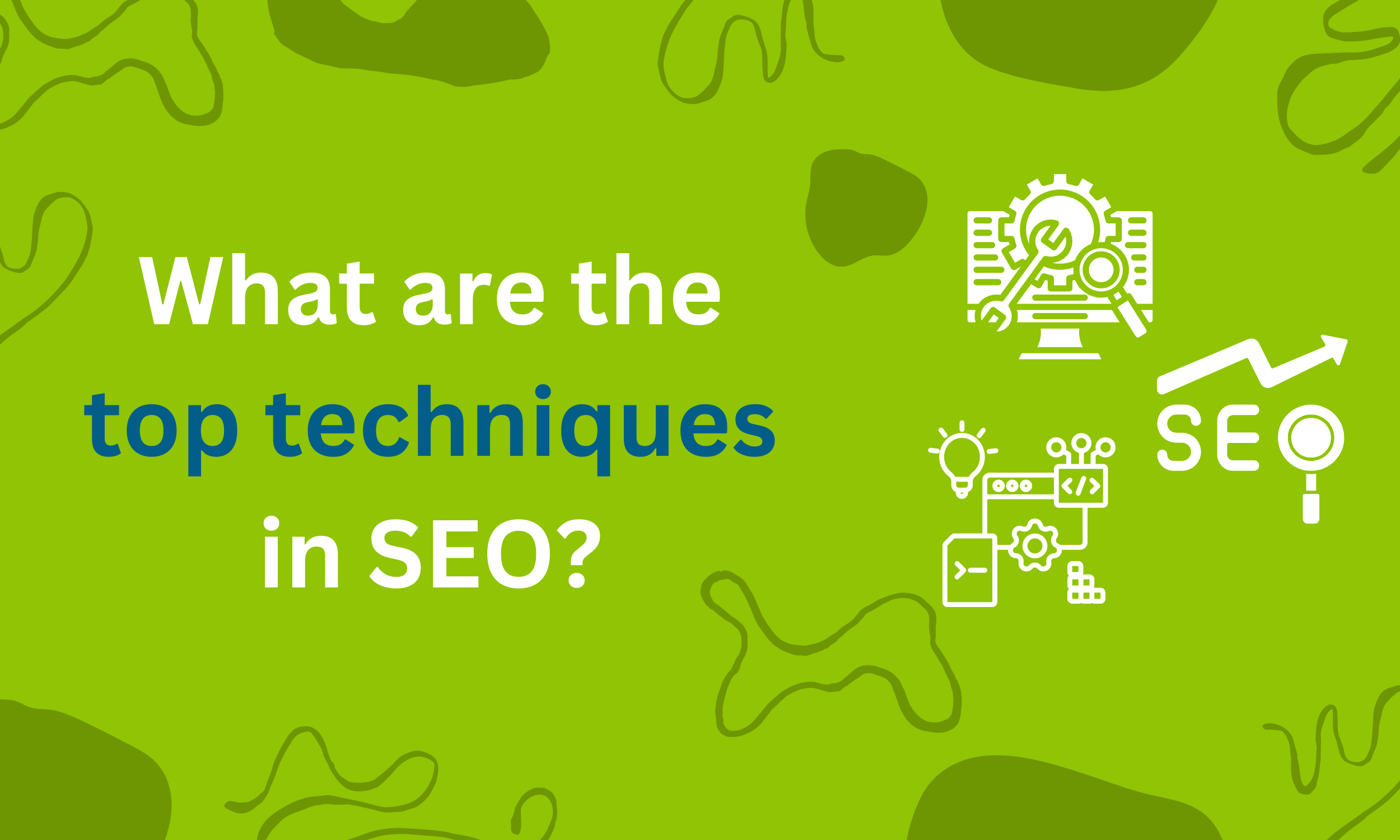 What are the top techniques for SEO?