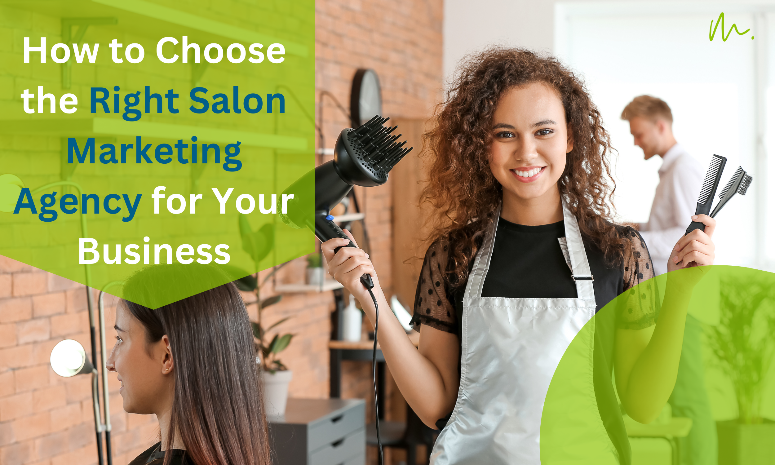 How to Choose the Right Salon Marketing Agency for Your Business